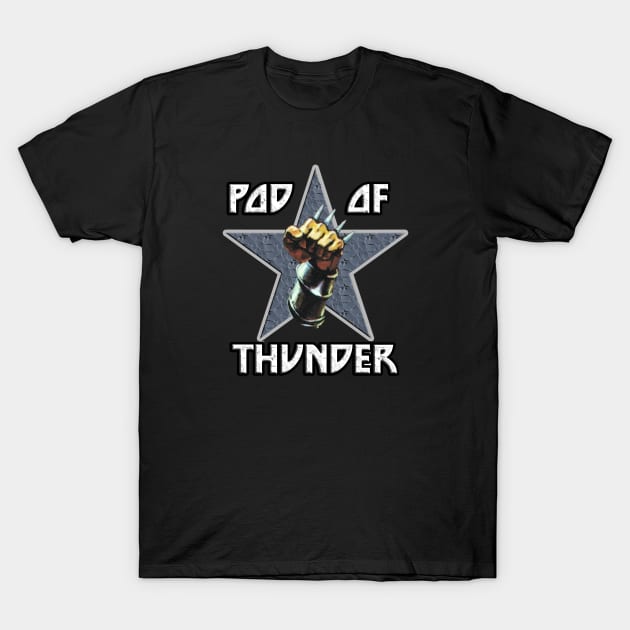 Pod of Thunder Star Fist T-Shirt by Pod of Thunder